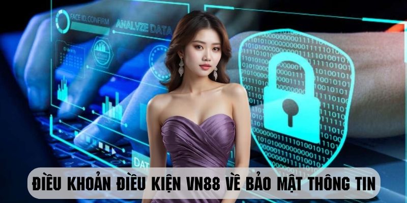 Bảo mật thông tin theo điều khoản điều kiện VN88